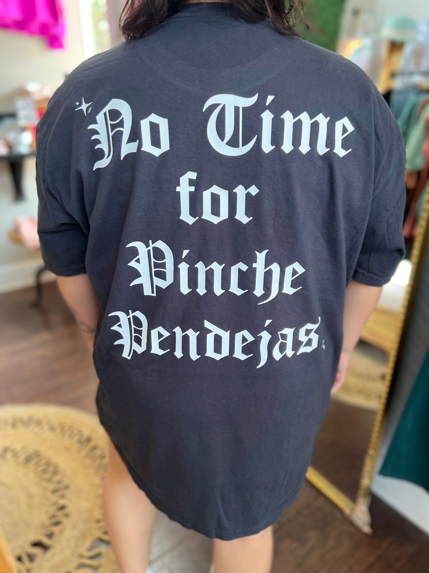 NO TIME FOR PENDEJAS