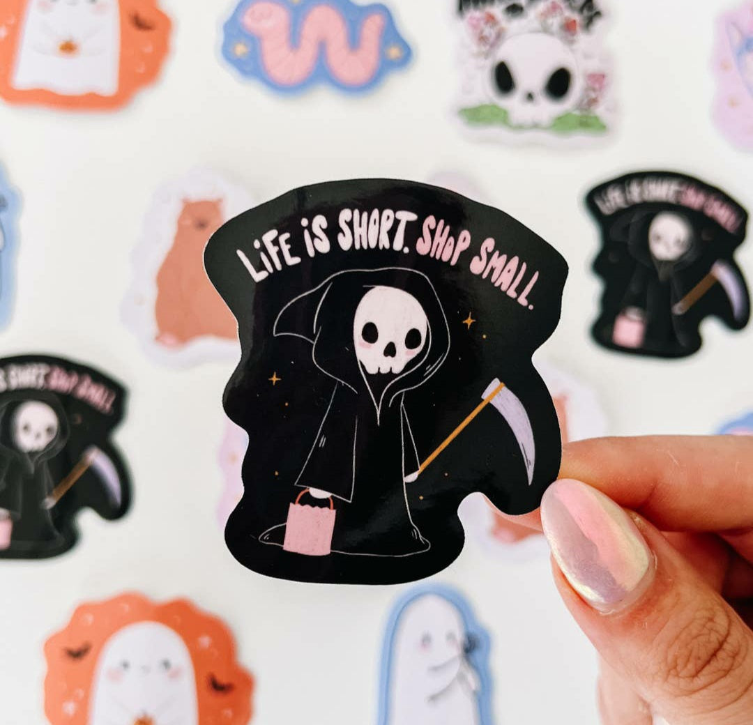 LIFE IS SHORT , SHOP SMALL STICKER