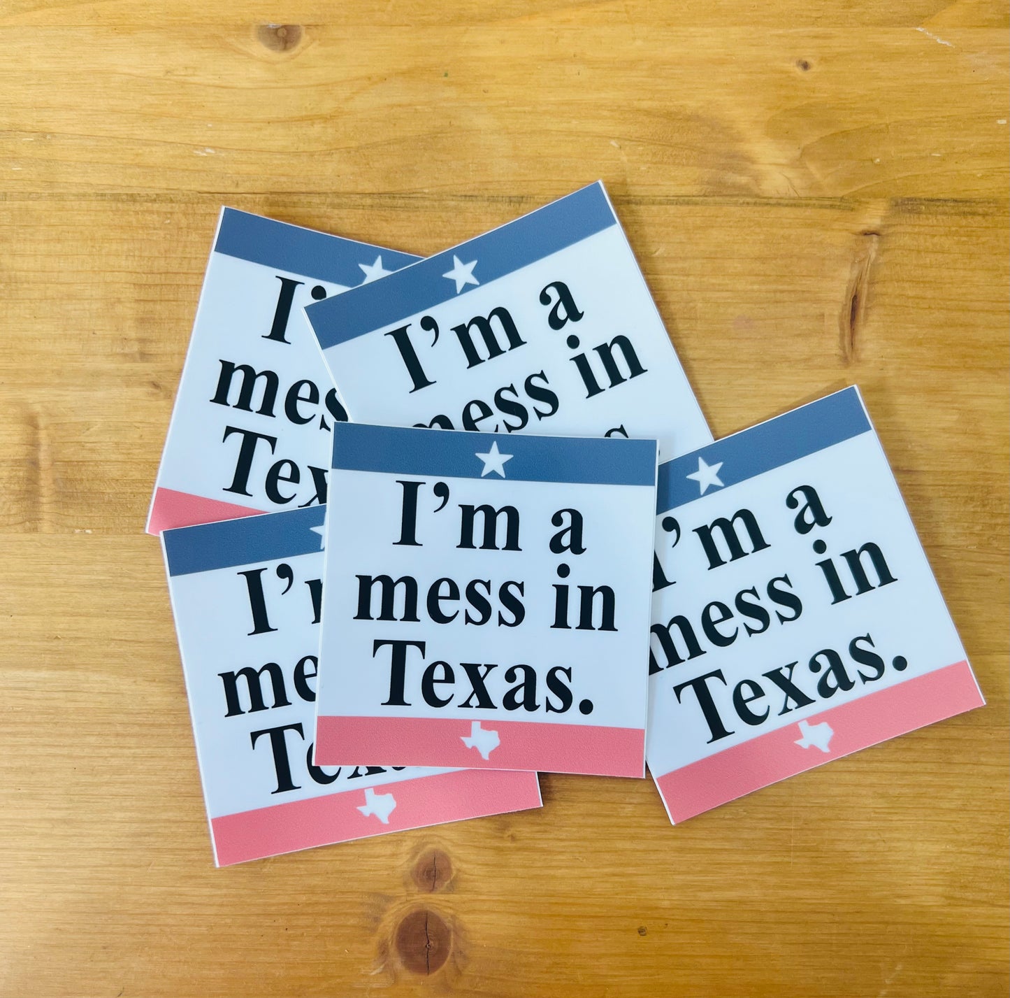 IM A MESS IN TX STICKER