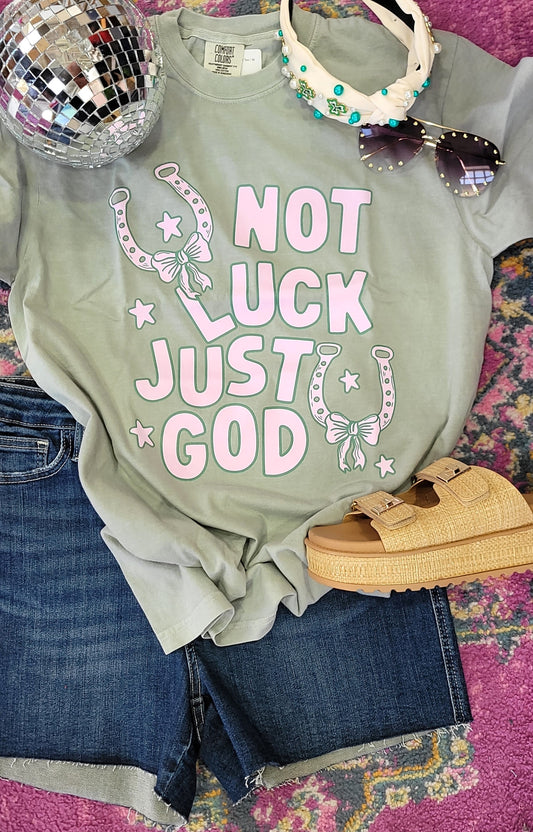 Not LUCK Just GOD Tee